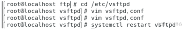 root8tocathost ftplg cd /etc/vsftpd 
rootAocaIhost vsftpd Vim vsftpd.cont 
root•łocalhost vsftpd vsftpd.conf 
I root8LoCalhOSt șyStemCt1 restart vsftpd 