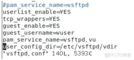 pam_service 
user list 
t c p _wrappers =YES 
uest enable4ES 
uest username4user 
ser_config _dir=/etc/vsftpd/vdir 
140L, 