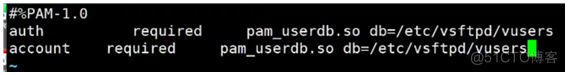 auth 
account 
req u i red 
pam_userdb.so db—/etc/vsftpd/vusers 
db=/etc/vsftpd/vusers• 
requ red 
pam_userdb. so 