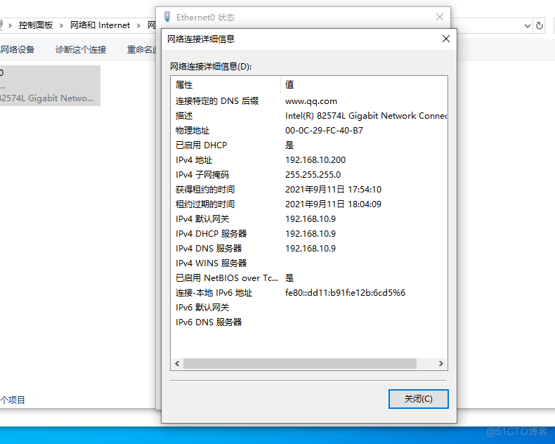 Q574L Netwo— 
DNS 
DHCP 
I Pv4 
IPv4 DHCP 
ONS 
WINS 
IPv6 
IPv6 DNS 
Intel(R) Gigabit Network con 
oo-oc-2g-Fc-40-B7 
192.168.10.200 
255.255.255.0 
2021S9E11a 175410 
2021E9E11ä 180409 
192.168.10.g 
192.168.10.9 
192.168.10.9 
fe80%dd 11 1 Eel 2b:6cd 